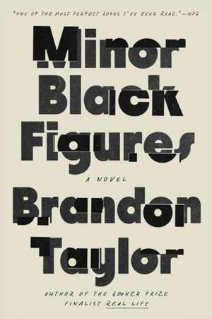 Minor Black Figures de Brandon Taylor