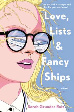 Love, Lists, and Fancy Ships de Sarah Grunder Ruiz