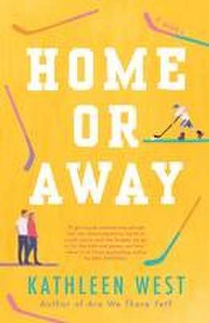 Home or Away de Kathleen West