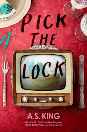 Pick the Lock de A. S. King