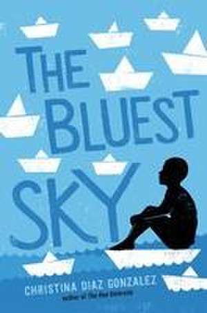 The Bluest Sky de Christina Diaz Gonzalez