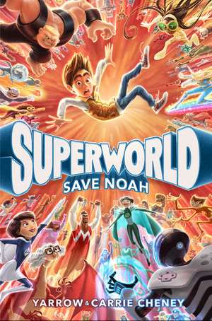 Superworld: Save Noah de Yarrow Cheney