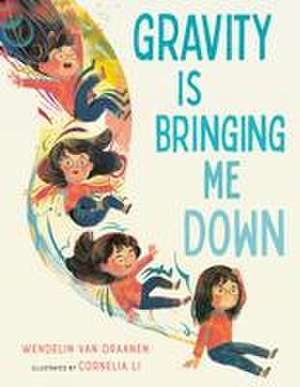 Gravity Is Bringing Me Down de Cornelia Li