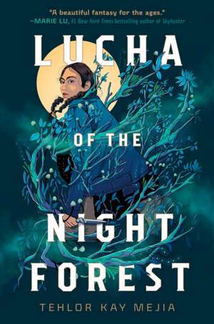 Lucha of the Night Forest de Tehlor Kay Mejia