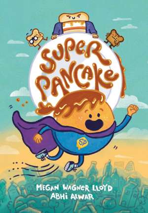 Super Pancake de Megan Wagner Lloyd