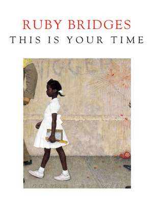 This Is Your Time de Ruby Bridges