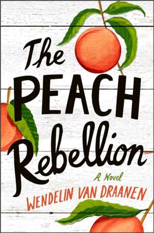 The Peach Rebellion de Wendelin Van Draanen