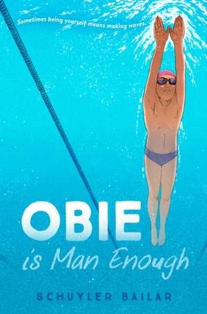 Obie Is Man Enough de Schuyler Bailar