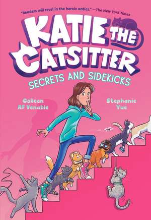 Katie the Catsitter 3: Secrets and Sidekicks de Colleen A. F. Venable