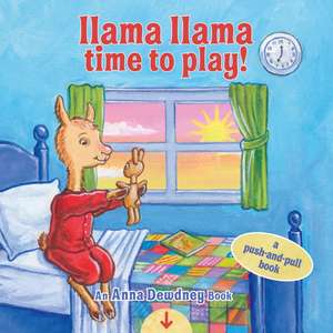 Llama Llama Time to Play de Anna Dewdney