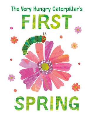 The Very Hungry Caterpillar's First Spring de Eric Carle