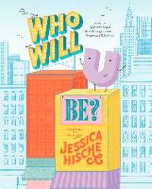 Who Will U Be? de Jessica Hische