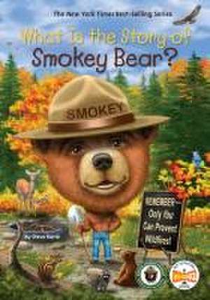 What Is the Story of Smokey Bear? de Steve Korté