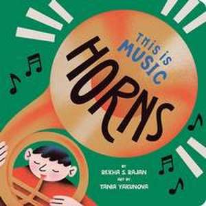 This Is Music: Horns de Rekha S. Rajan