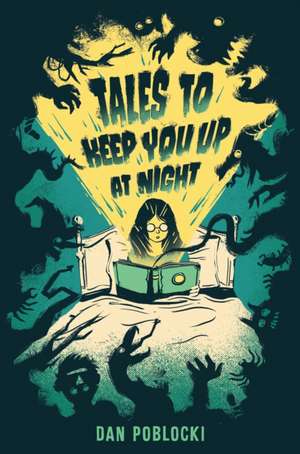 Tales to Keep You Up at Night de Dan Poblocki