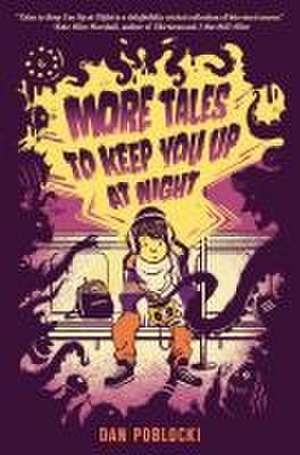 More Tales to Keep You Up at Night de Dan Poblocki