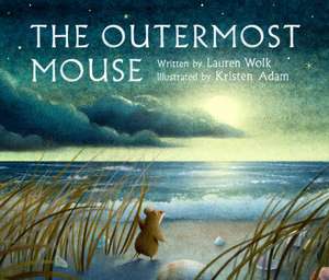 The Outermost Mouse de Lauren Wolk