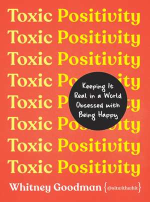 Toxic Positivity de Whitney Goodman