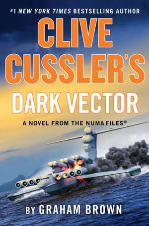 Clive Cussler's Dark Vector de Graham Brown