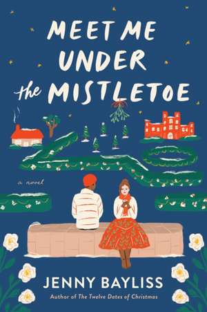 Meet Me Under the Mistletoe de Jenny Bayliss