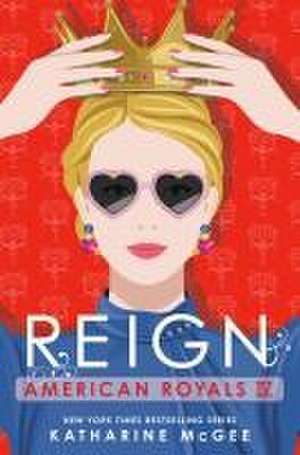 American Royals IV: Reign de Katharine McGee