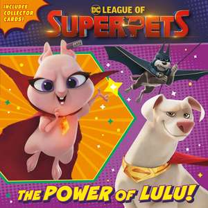 The Power of Lulu! (DC League of Super-Pets Movie): Includes Collector Cards! de Rachel Chlebowski