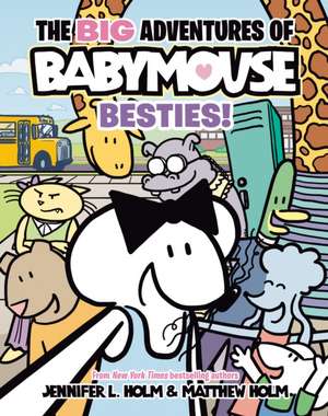 The Big Adventures of Babymouse: Besties! (Book 2) de Jennifer L. Holm