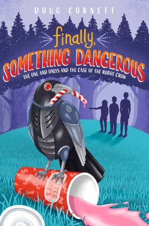 Finally, Something Dangerous de Doug Cornett