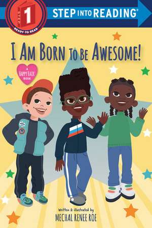 I Am Born to Be Awesome! de Mechal Renee Roe