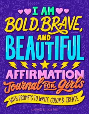 I Am Bold, Brave, and Beautiful de Lucía Types