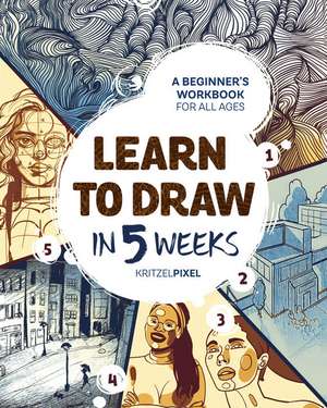 Learn to Draw in 5 Weeks de Kritzelpixel