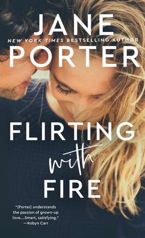 Flirting with Fire de Jane Porter