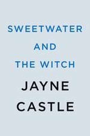 Sweetwater and the Witch de Jayne Castle