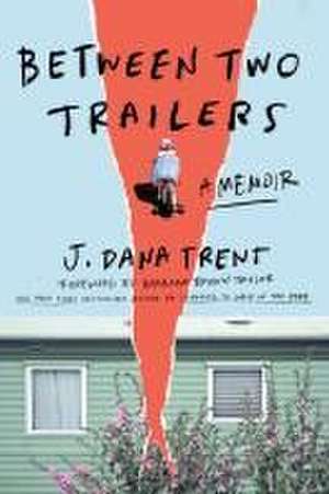 Between Two Trailers de J Dana Trent