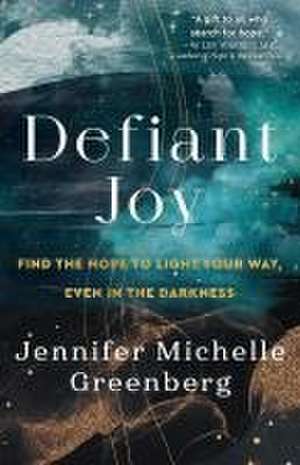 Defiant Joy de Jennifer Michelle Greenberg