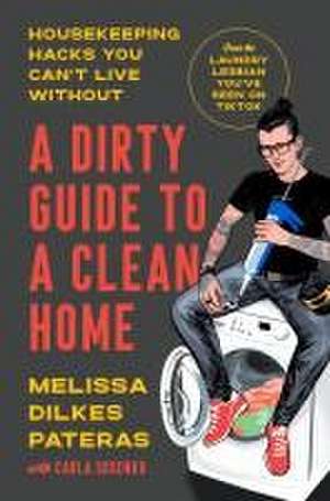 A Dirty Guide to a Clean Home de Melissa Dilkes Pateras