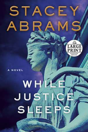 While Justice Sleeps de Stacey Abrams