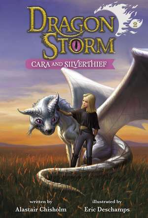 Dragon Storm #2: Cara and Silverthief de Alastair Chisholm