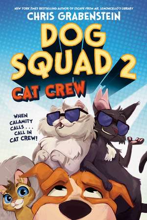 Dog Squad 2: Cat Crew de Chris Grabenstein