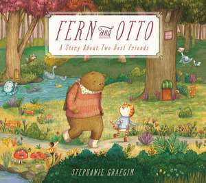 Fern and Otto: A Picture Book Story about Two Best Friends de Stephanie Graegin