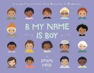 B My Name Is Boy de Dawn Masi