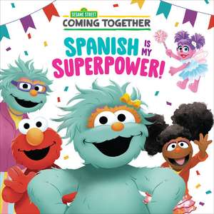 Spanish Is My Superpower! (Sesame Street) de Maria Correa