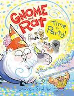 Gnome and Rat: Time to Party! de Lauren Stohler