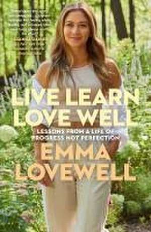 Live Learn Love Well de Emma Lovewell