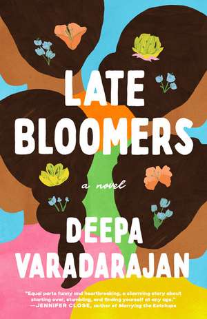 Late Bloomers de Deepa Varadarajan