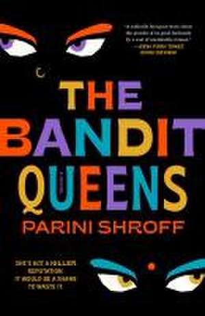 The Bandit Queens de Parini Shroff