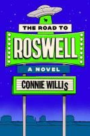 The Road to Roswell de Connie Willis