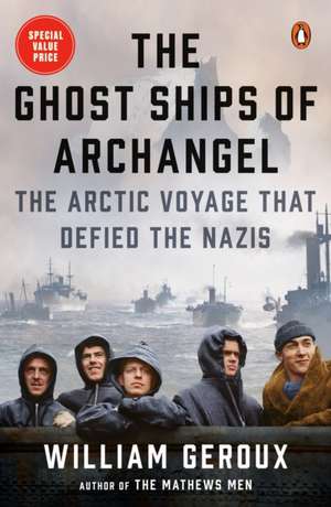 The Ghost Ships of Archangel de William Geroux