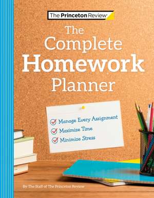 The Princeton Review Complete Homework Planner de The Princeton Review