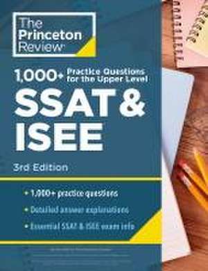 1000+ Practice Questions for the Upper Level SSAT & ISEE, 3rd Edition de Princeton Review